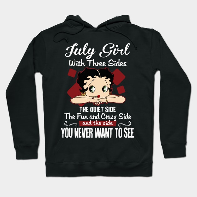 July Girl With Three Sides The Quiet Side Birthday Gifts Hoodie by HomerNewbergereq